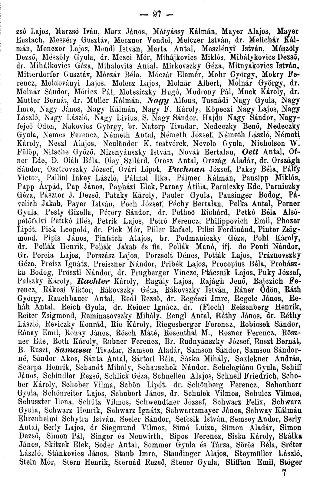 - 97 - zsó Lajos, Marzsó Iván, Marx János, Mátyássy Kálmán, Mayer Alajos, Mayer Eustach, Messéry Gusztáv, Meezner Vendel, Melczer István, dr.