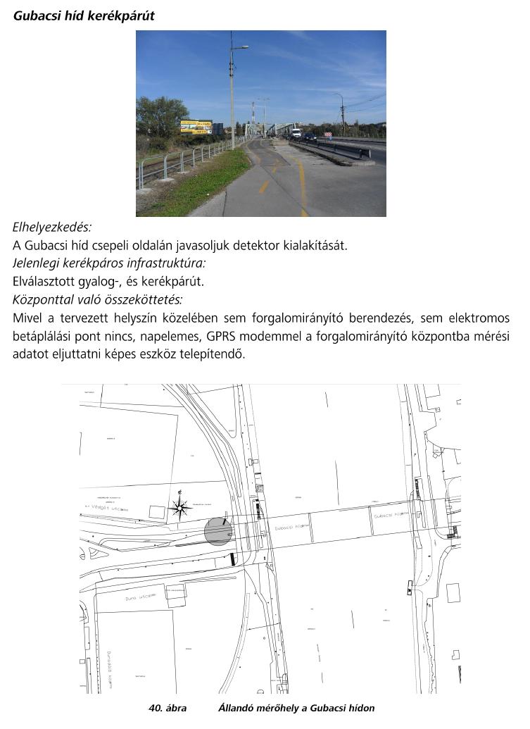 Állandó mérőállomásokat azokon a helyszíneken érdemes telepíteni, ahol a városi, kerületközi és helyi jelentőségű kerékpáros nyomvonal forgalma mérhető.