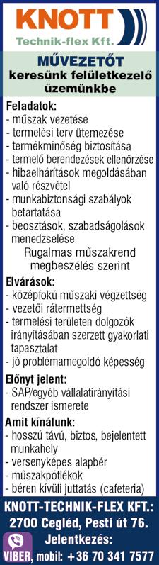 : +36 70 244 3731 vagy +36 20 352 2456. HALTISZTÍTÁSBAN jártas személyeket keresek Kottes Pál +36 30 319 1408 NINCS munkád vagy váltani szeretnél?