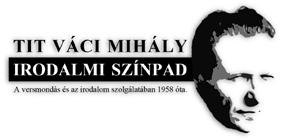 60 éves a TIT Váci Mihály Irodalmi Színpad Szeptember 15-én (szombaton) 17 órakor az Agóra színháztermében Gálaműsor a TIT Váci Mihály Irodalmi Színpad fennállásának 60.