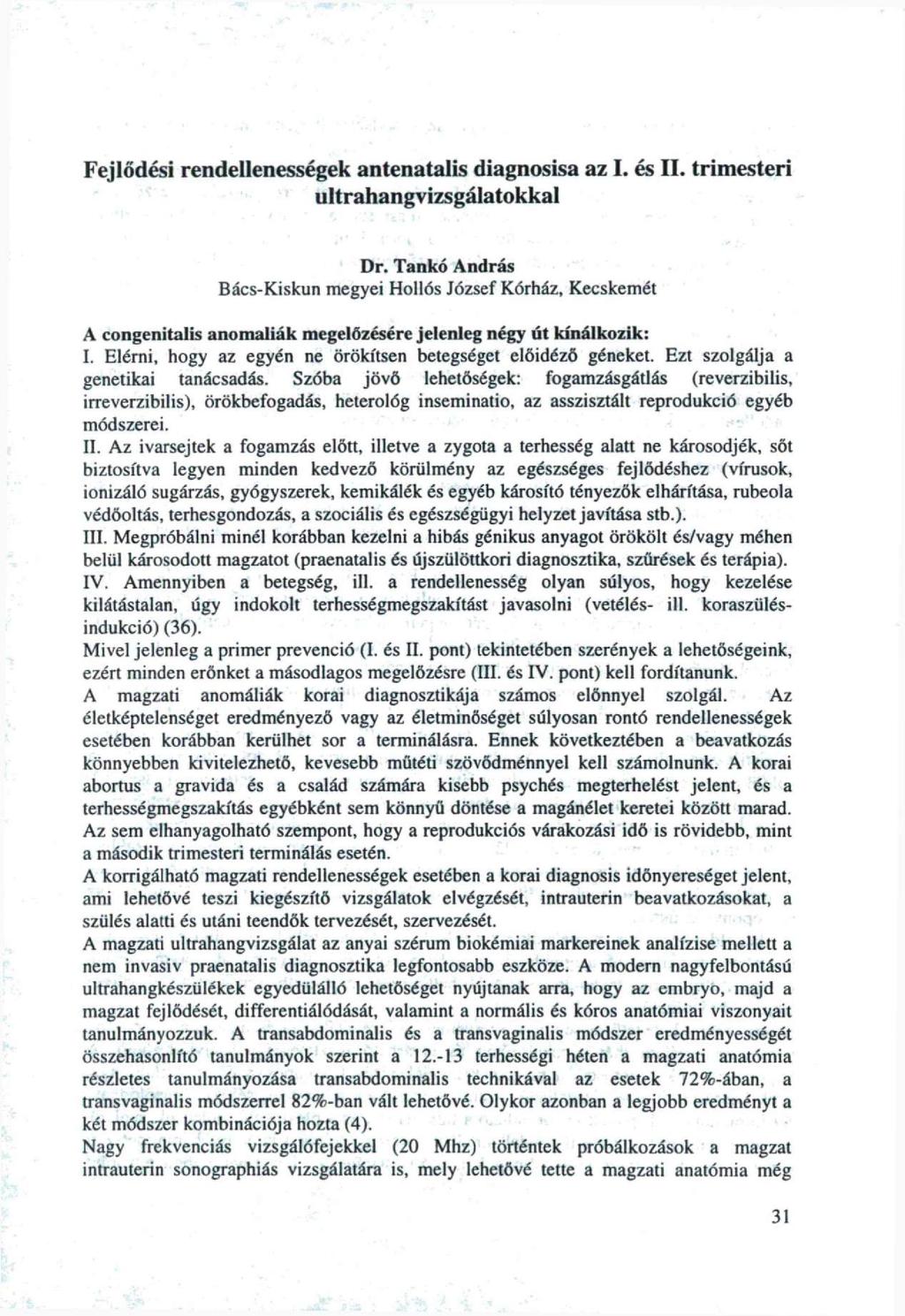 Fejlődési rendellenességek antenatalis diagnsisa az I. és II. trimesteri ultrahangvizsgálatkkal Dr.