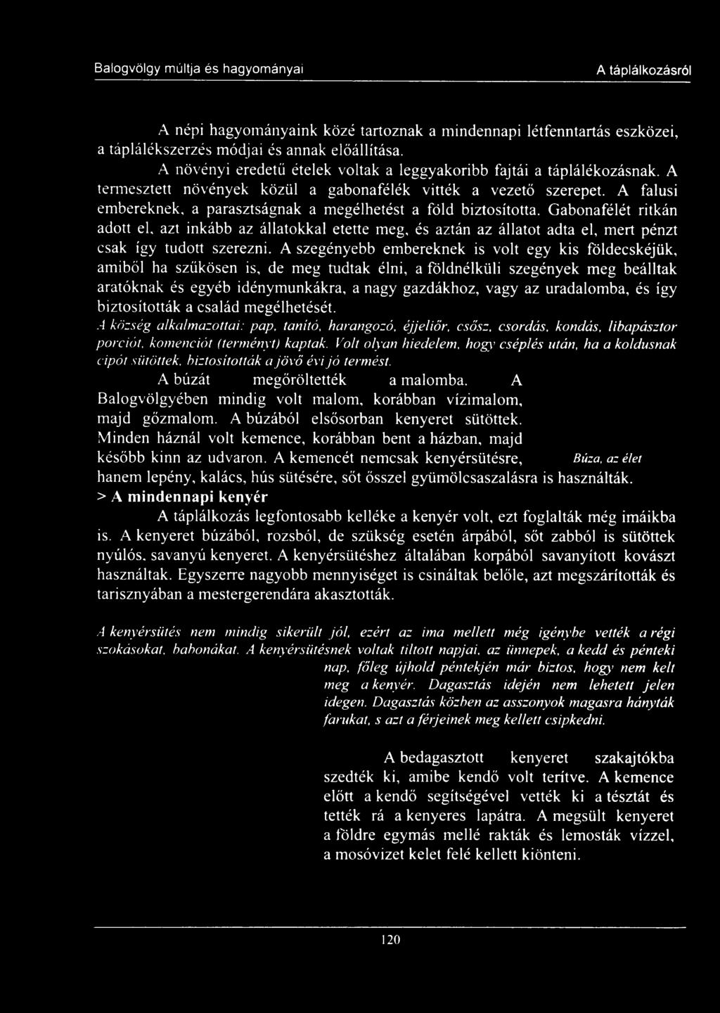 A falusi embereknek, a parasztságnak a megélhetést a föld biztosította.