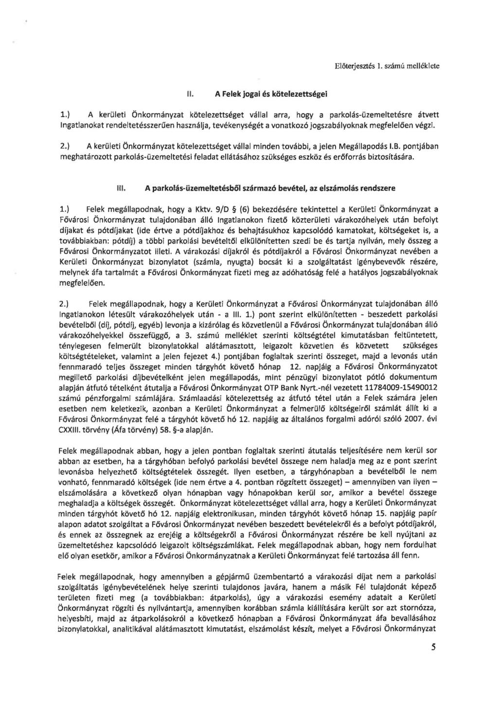 Előterjesztés 1. számú melléklete II. A Felek jogai és kötelezettségei 1.