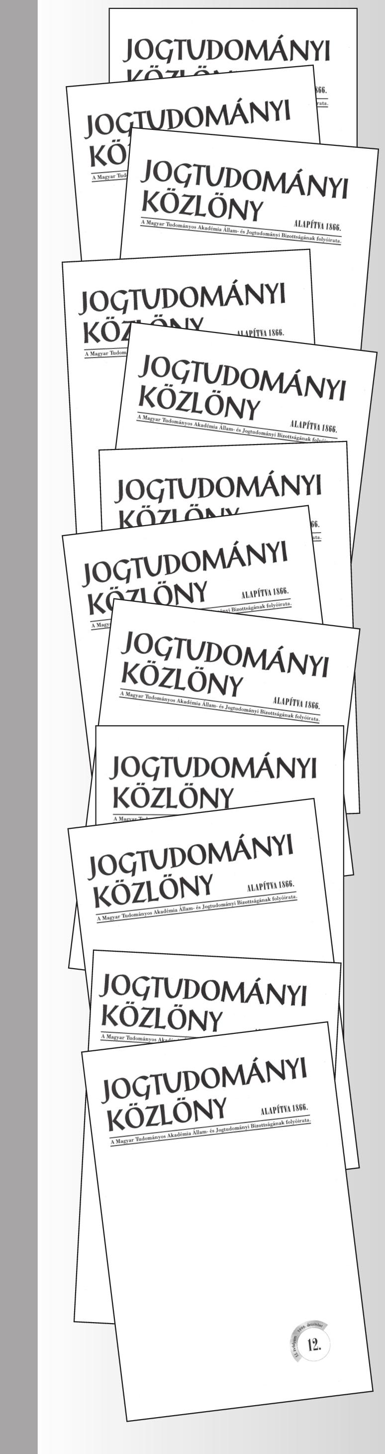 152 tanulmány 2016. március Rendelje meg a Jogtudományi Közlöny 2016-os évfolyamát!