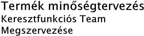 Engineering Termelés Anyagszabályozás Beszerzés Minőség Eladás Marketing Külső szolgáltatás Alvállalkozók Fogyasztók Koncepció