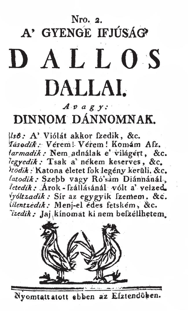 1) A violát akkor szedik 2) Vérem, vérem, komámasszony 90 3) Nem adnálak e világért 4) Csak a nékem keserves 5) Katonaéletet sok legény kerüli 6) Szebb vagy, rózsám, Diánnánál 7) Árokszállásánál volt