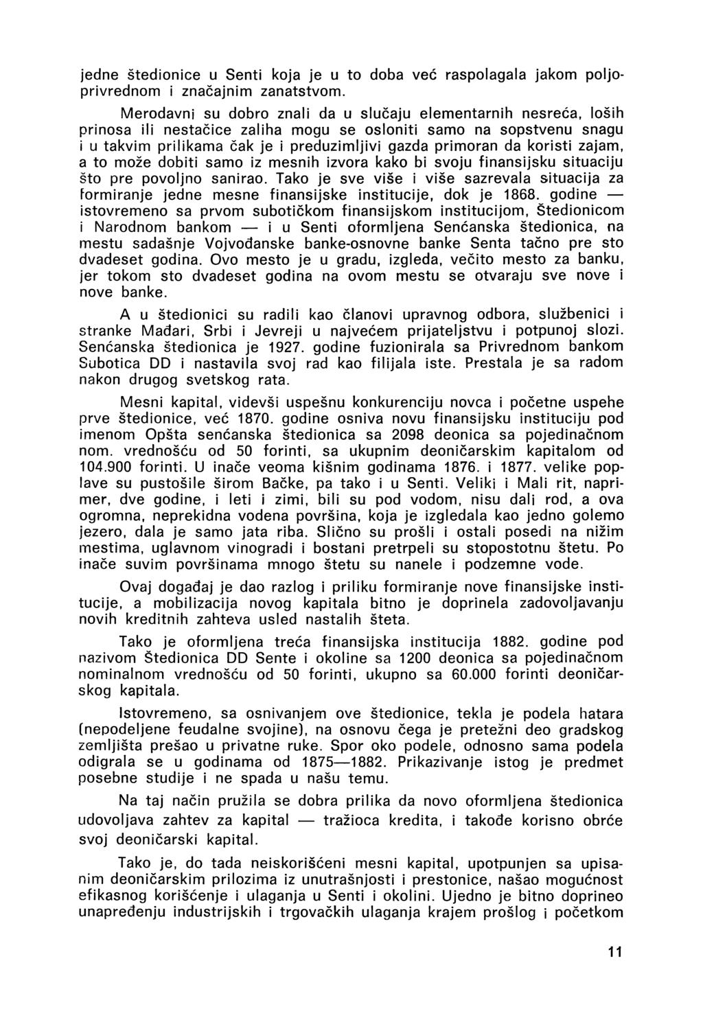 jedne štedionice u Senti koja je u to dóba véé raspolagala jakom poljoprivrednom i značajnim zanatstvom.