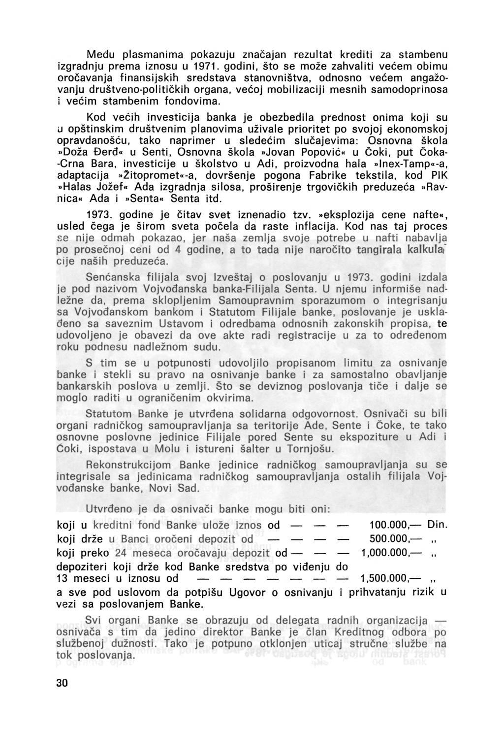 Među plasmanima pokazuju značajan rezultat krediti za stambenu izgradnju prema iznosu u 1971.
