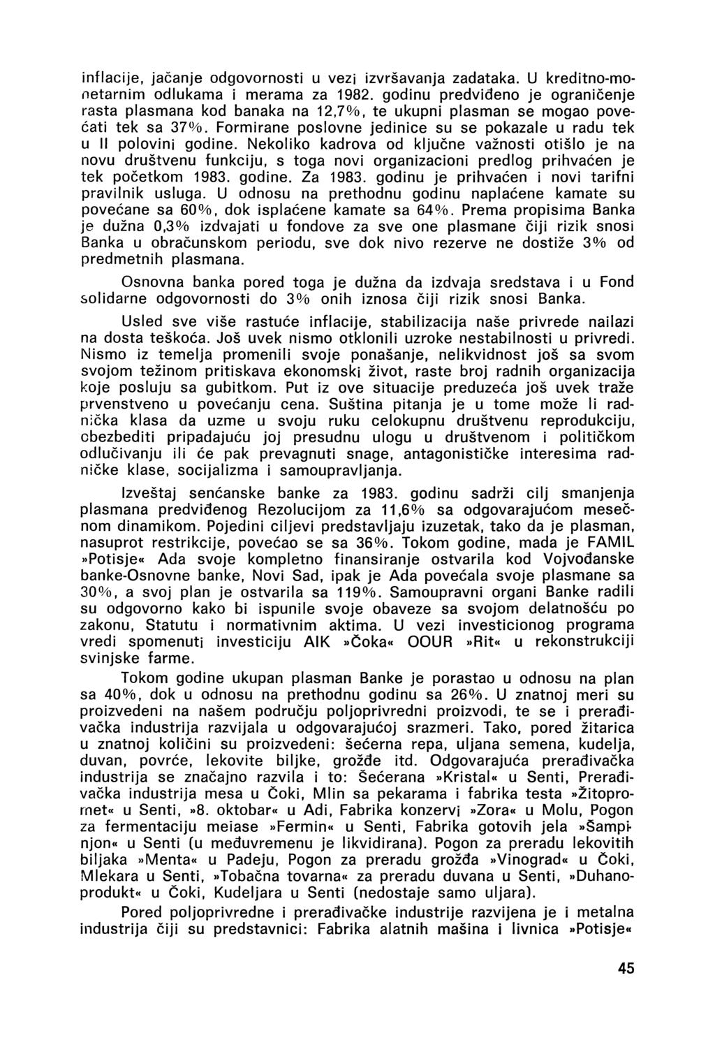 inflacije, jačanje odgovornosti u vezi izvršavanja zadataka. U kreditno-monetarnim odlukama i merama za 1982.