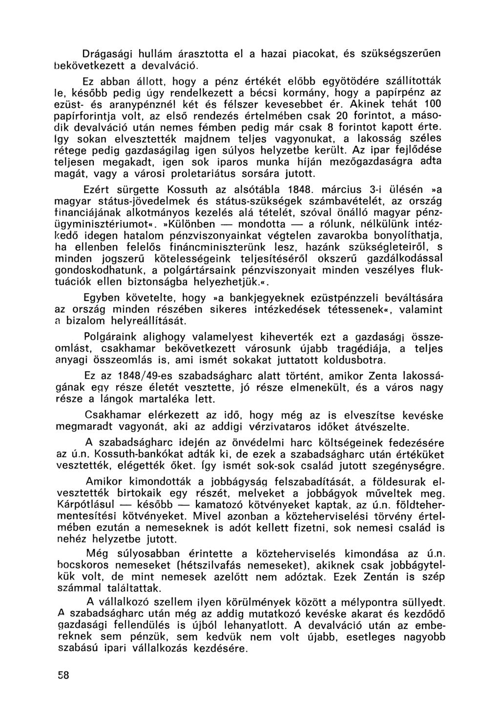 Drágasági hullám árasztotta el a hazai piacokat, és szükségszerűen bekövetkezett a devalváció.