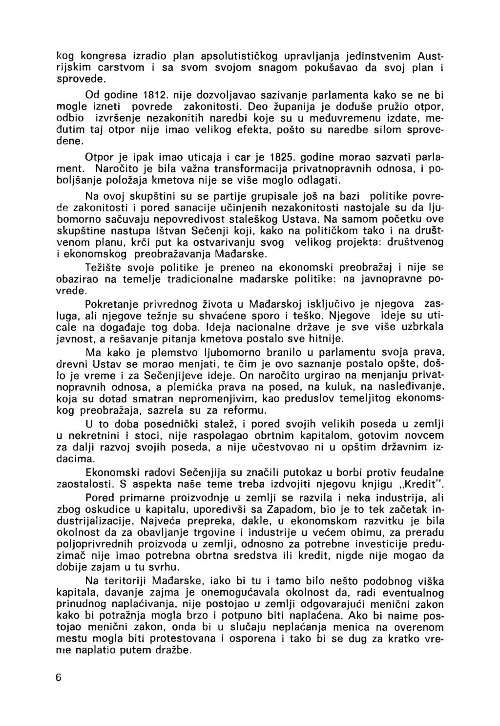 kog kongresa izradio plán apsolutističkog upravljanja jedinstvenim Austrijskim carstvom i sa svom svojom snagom pokušavao da svoj plán i sprovede. Od godine 1812.