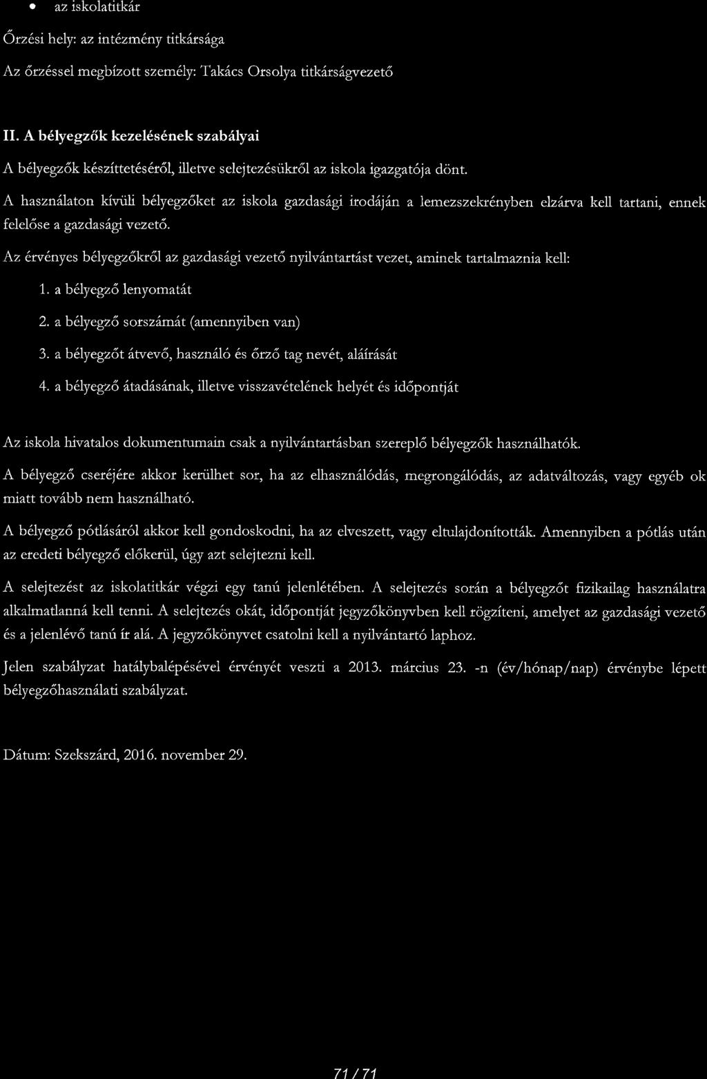. az iskolatitk6t L O rz6si h ely: az int6zm6ny irk rsilga Az 5 rz 6s s el megbiz ott s z ernlly : Tak6c s Ors olya itkirs 6gv ez et6 II.