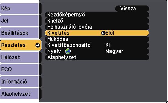 Vetítési módok 38 d Válssz ki Kivetítés elemet, és nyomj meg z [Enter] gombot.