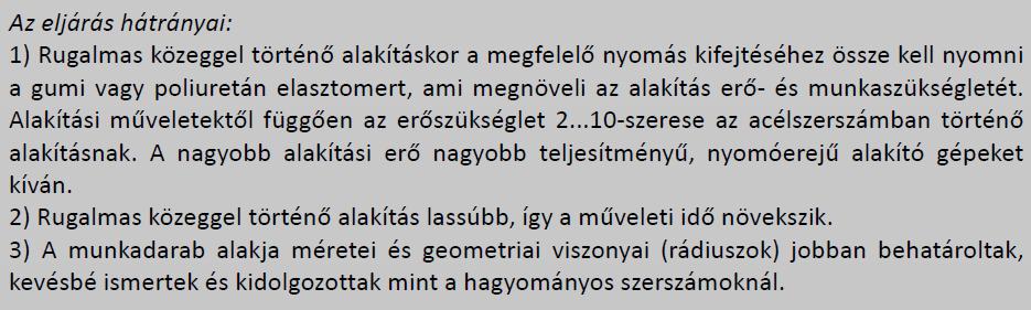 c) Marform eljárás: Ennek a hátránynak a kiküszübülésére fejlődött ki a Marform eljárás, amely már tuladonképpen egy ráncfogós mélyhúzás.