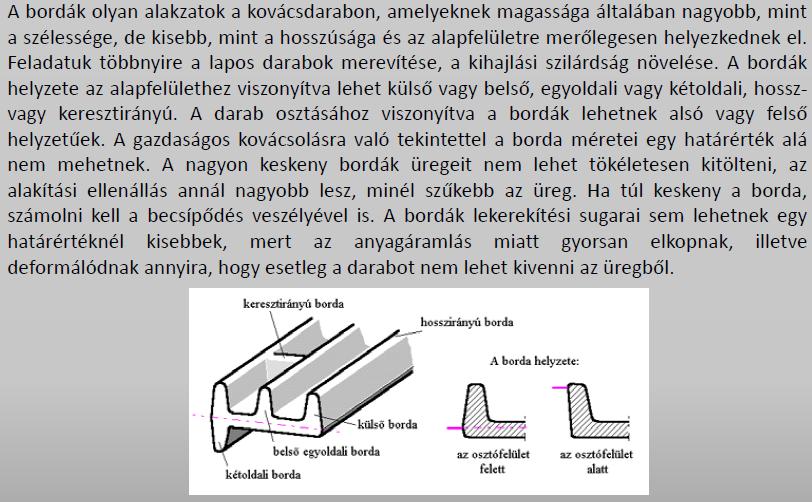 Úgy válasszuk meg, hogy az oldalferdeségek miatti anyagtöbblet minimális legyen.