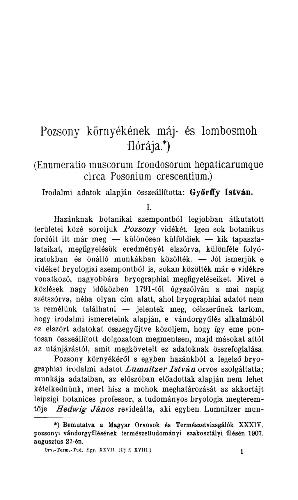 Fozsony kornyékének máj- és lombosmoh flórája.*) (Enumeratio muscorum frondosorum hepaticarumque circa Posonium crescentium.) Ir