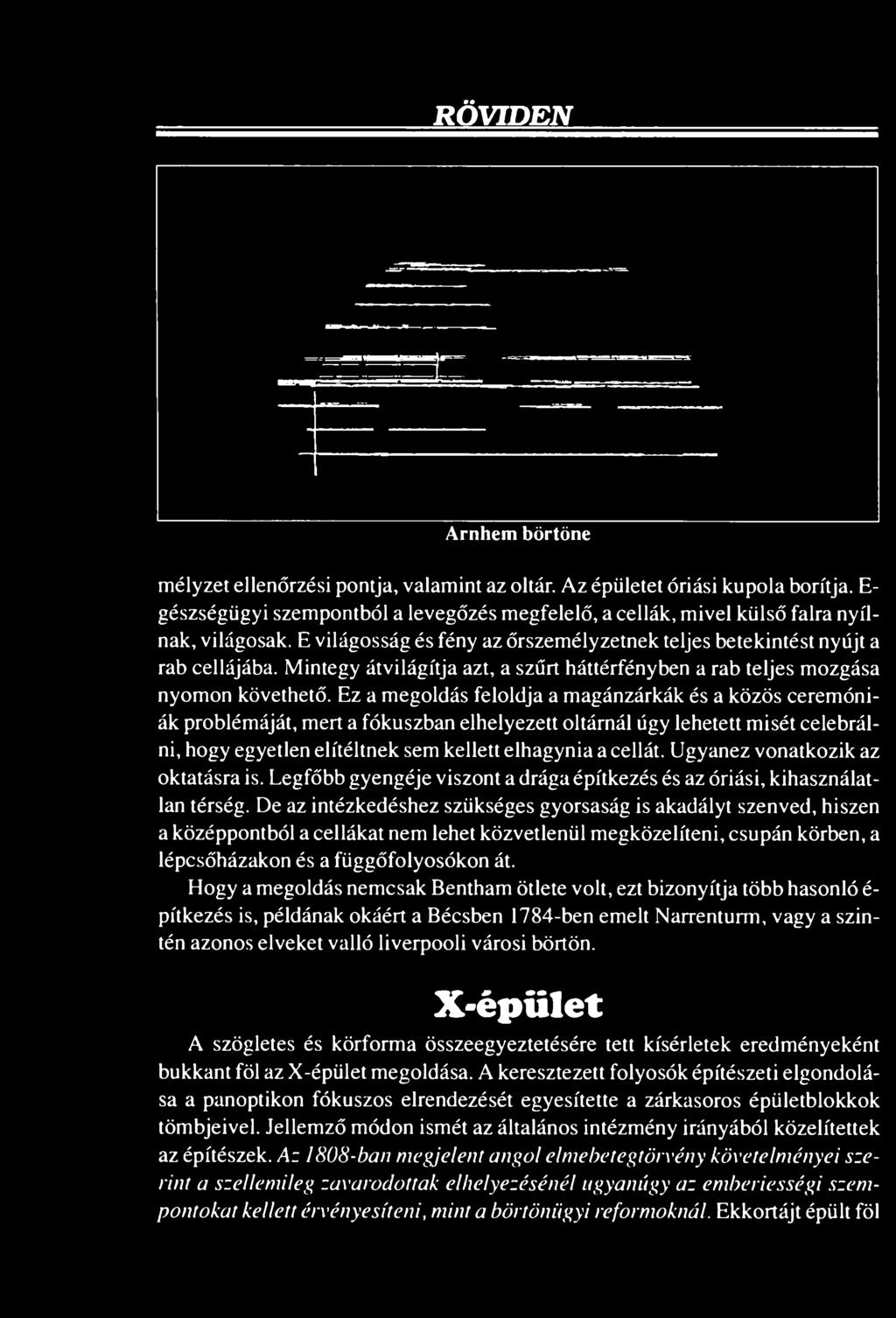 Mintegy átvilágítja azt, a szűrt háttérfényben a rab teljes mozgása nyomon követhető.