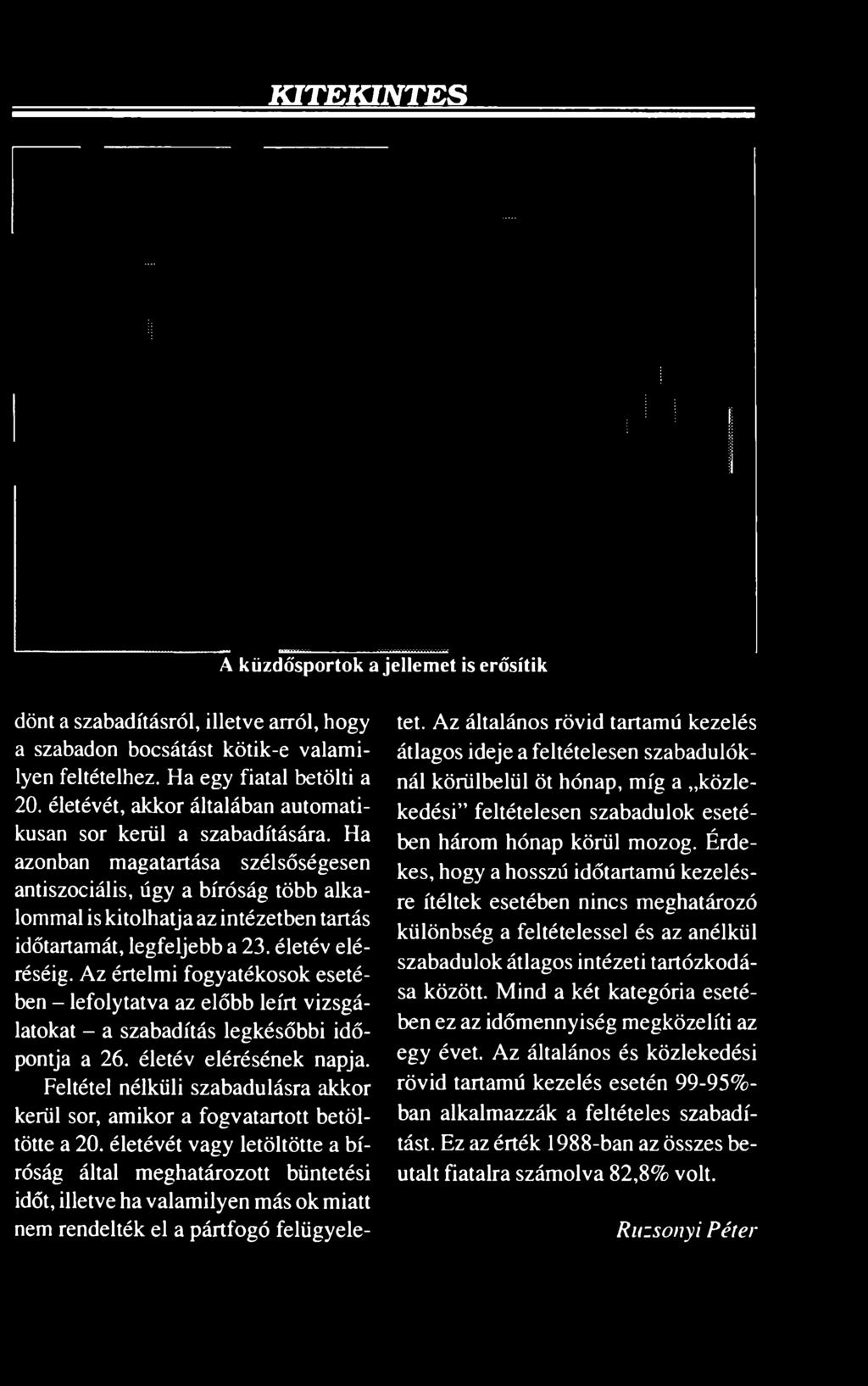 Feltétel nélküli szabadulásra akkor kerül sor, amikor a fogvatartott betöltötte a 20.