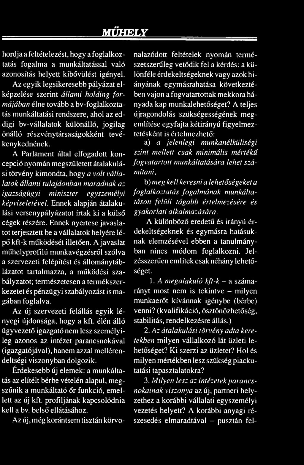 részvénytársaságokként tevékenykednének.