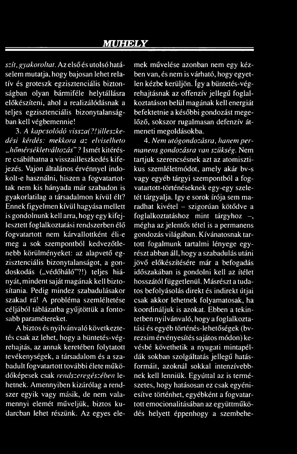 M Ű H E LY szít, gyakoroltat.