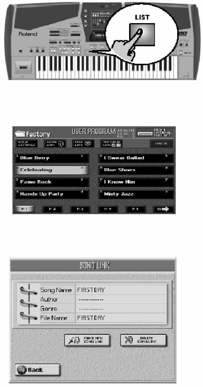 E-80 Music Workstation Roland Automatic functions for User Programs (1) Nyomja meg a USER PROGRAM [LIST] gombot. Az alábbi képerny jelenik meg: (2) Nyomja meg az [SONG LINK] mez t.