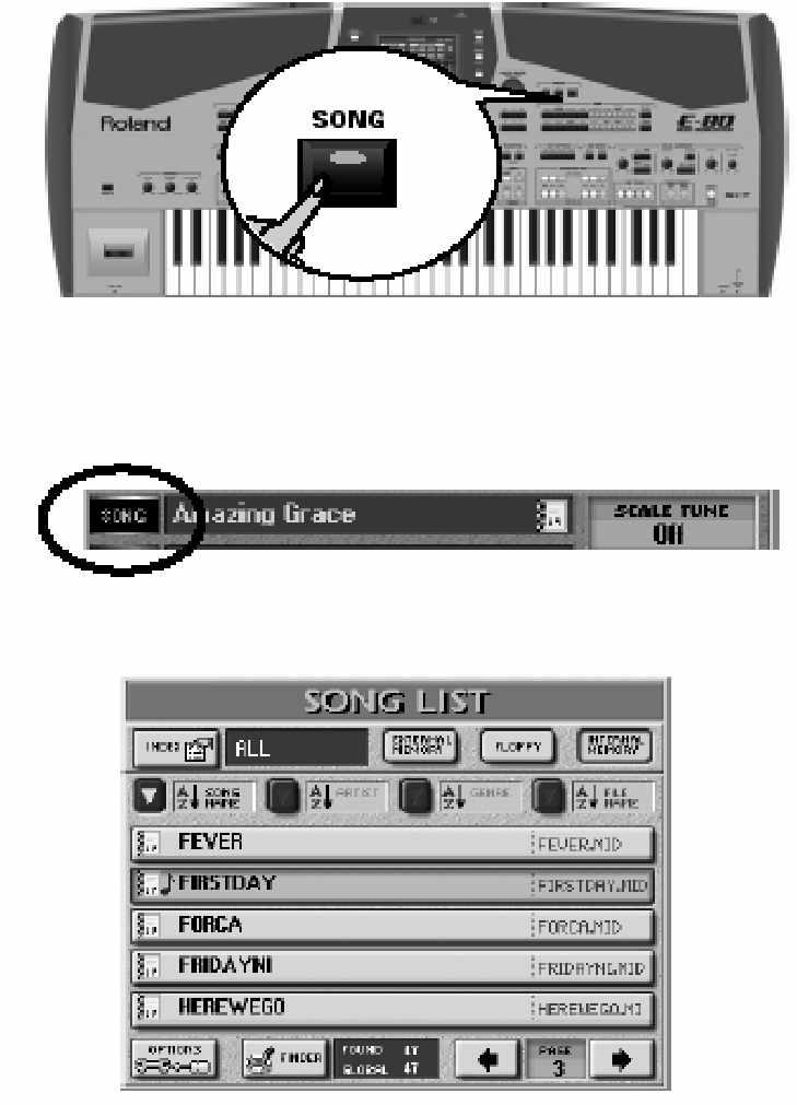 A dalok kiválasztásával kapcsolatos részleteket a Dalok lejátszása (Standard MIDI Files) részben a 41. oldalon talál. Válassza ki a dalt a hozzá tartozó mezõ megnyomásával.