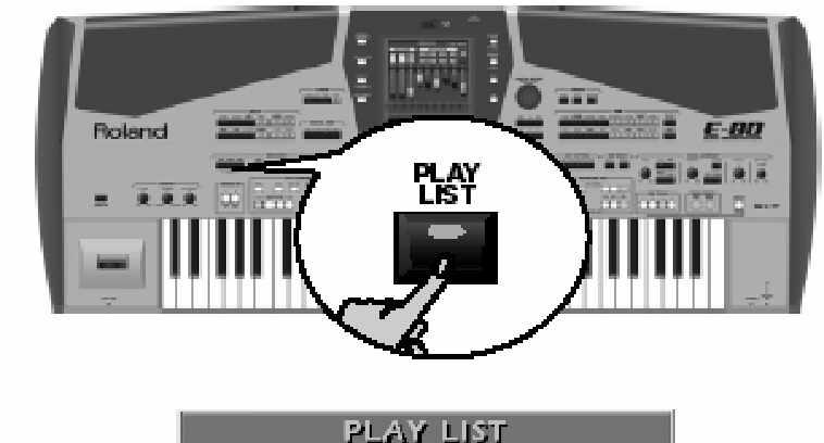 Roland E-80 Munkaállomás Play List funkció A Play List használata Az alábbiakben bemutatjuk, hogyan használhatja a Play List-et az el adásokban.
