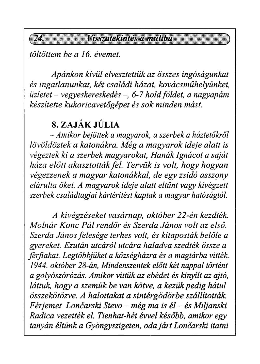 töltöttem be a 16. évemet.