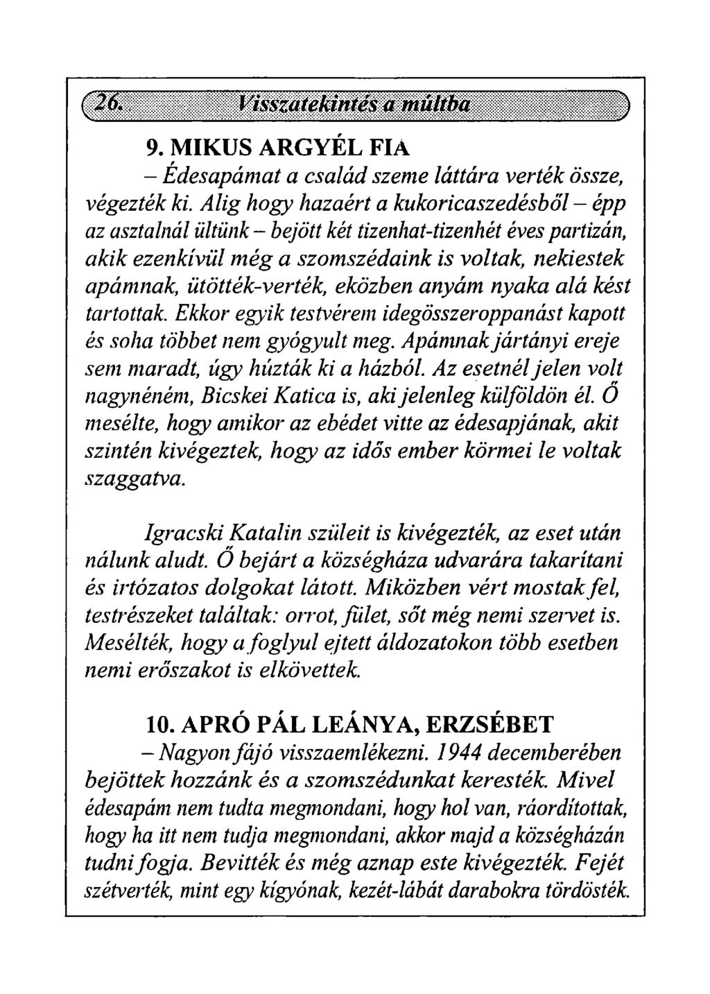 9. MIKUS ARGYÉL FIA - Édesapámat a család szeme láttára verték össze, végezték ki.