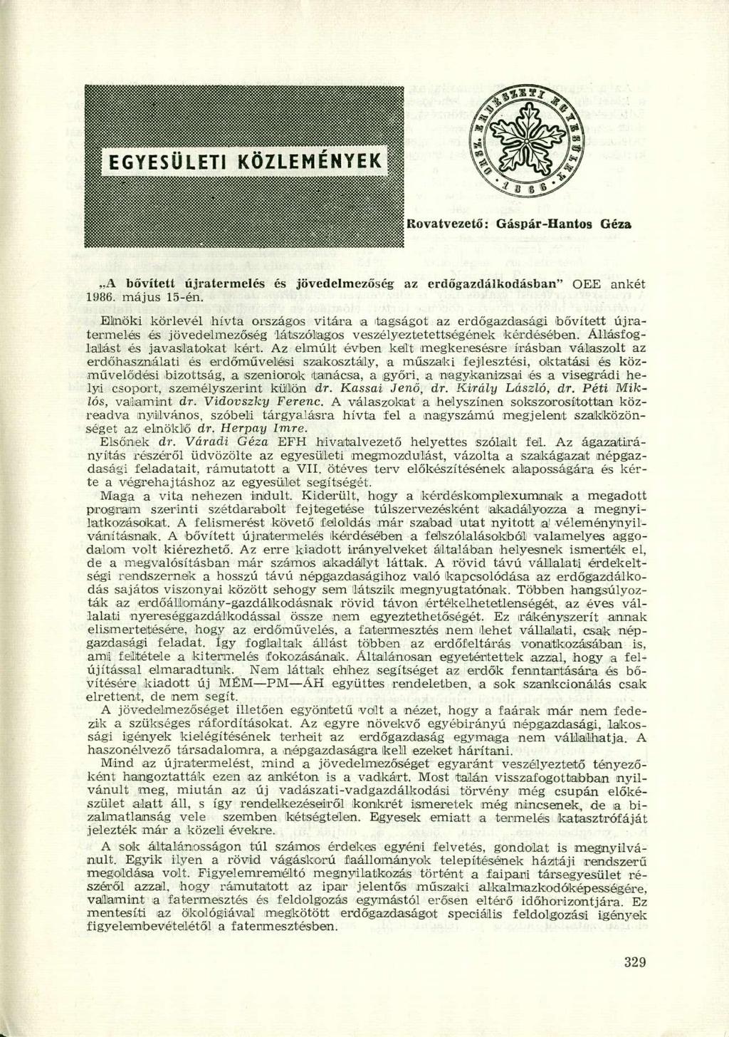 A bővített újratermelés és jövedelmezőség az erdőgazdálkodásban" OEE ankét 1986. május 15-én.