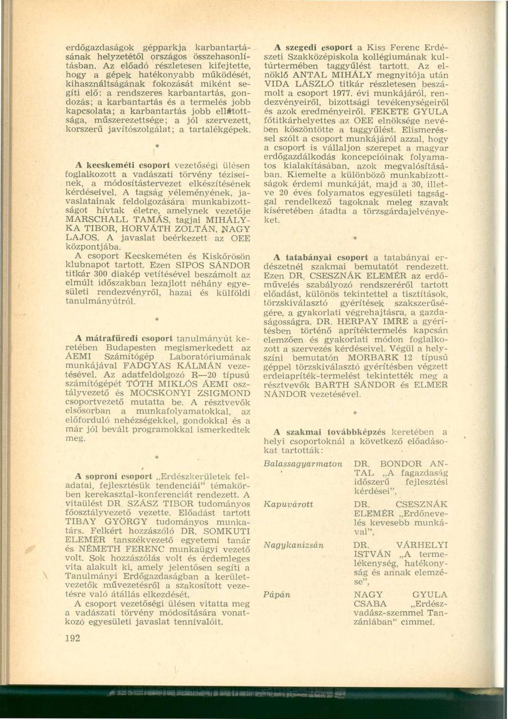 erdőgazdaságok gépparkja karbantartásának helyzetétől országos összehasonlításban.