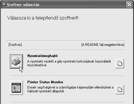A NYOMTATÓ MEGHAJTÓ / PC-FAX ILLESZTŐPROGRAM TELEPÍTÉSE A GÉP HASZNÁLATA MEGOSZTOTT NYOMTATÓKÉNT Ha megosztott nyomtatóként fogja használni a gépet Windows hálózaton a nyomtató szerverre telepített