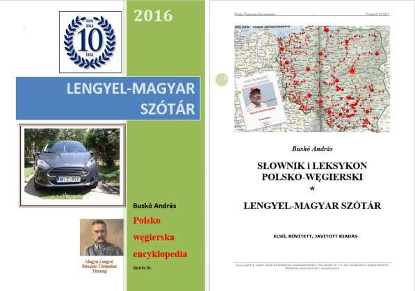 21./ Beszámoló a Lengyel-Magyar Enciklopédia szerkesztésével kapcsolatban (szóbeli előterjesztés) Buskó András: tájékoztatta a megjelent képviselőket, hogy az általa szerkesztett Lengyel- Magyar