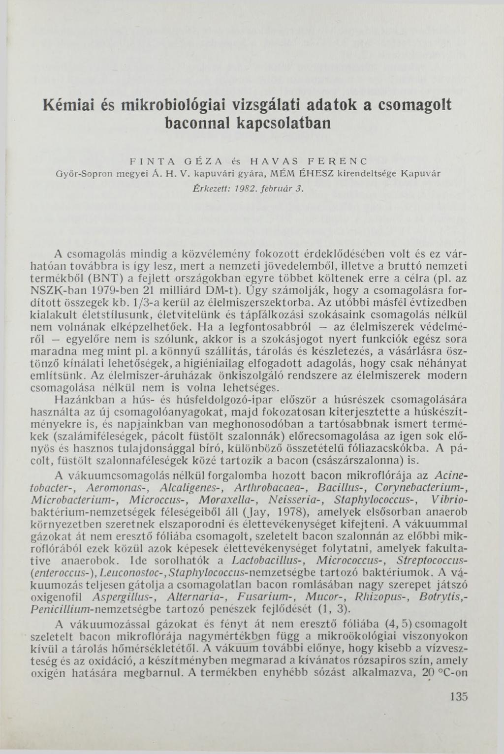Kémiai és mikrobiológiai vizsgálati adatok a csomagolt baconnal kapcsolatban F IN T A GÉZA és HAVAS FERENC Győr-Sopron megyei A. H. V.