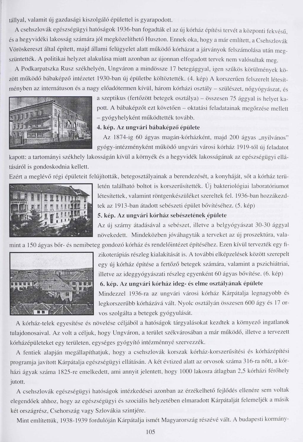 tállyal, valamit új gazdasági kiszolgáló épülettel is gyarapodott.