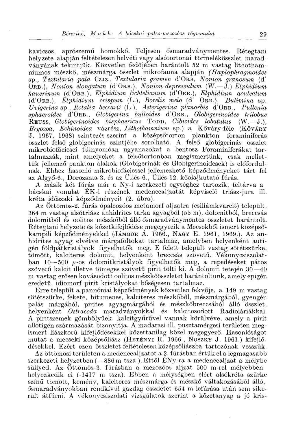 Bércziné, Makk: A bácskai paleo-mezozóos rögvonulat 29 kavicsos, aprószemű homokkő'. Teljesen ősmaradvány mentes.