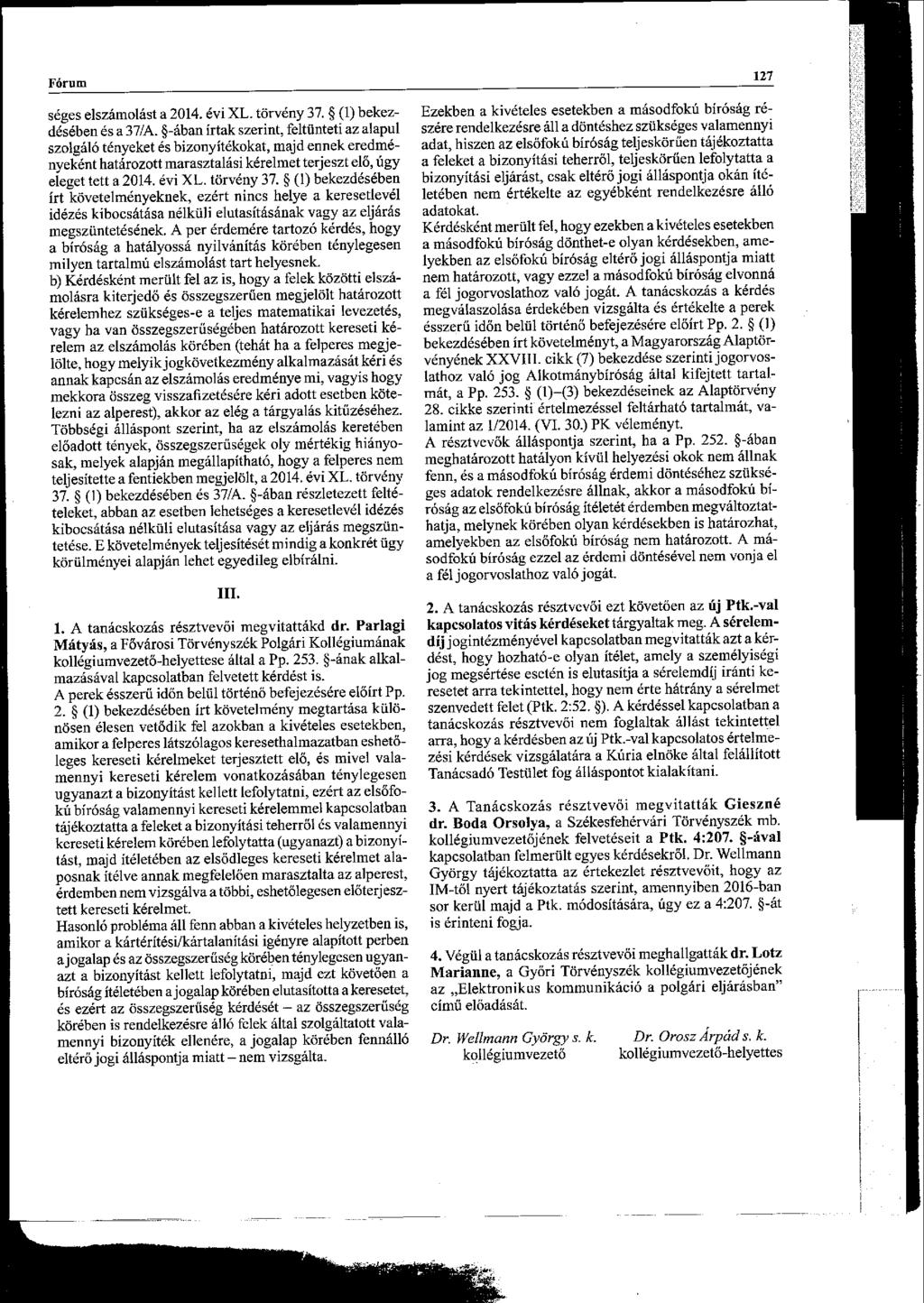 Fórum séges elszámolást a 2014. évi XL. törvény 37. (l) bekezdésében és a 37/A.