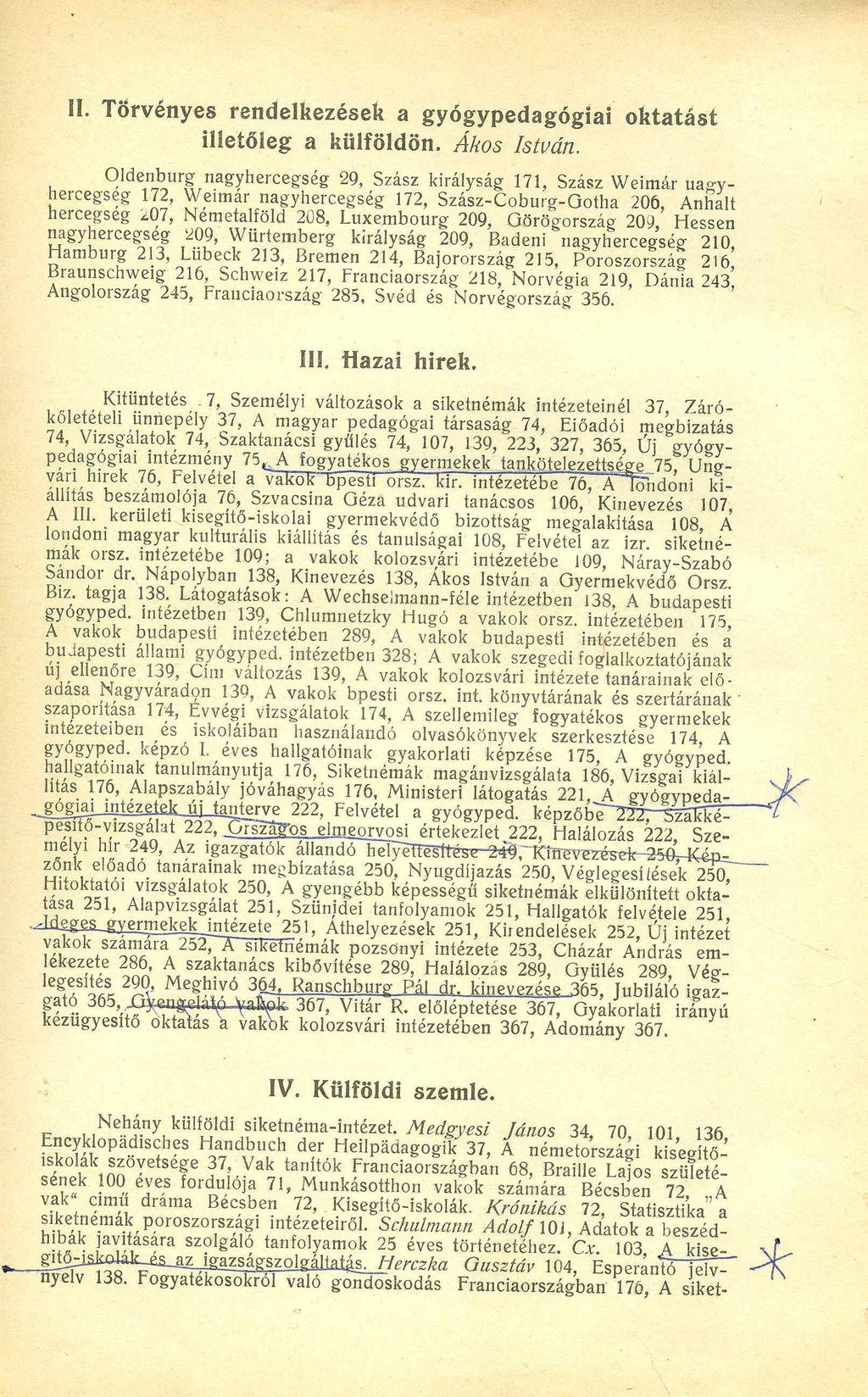 II. Törvényes rendelkezések a gyógypedagógiai oktatást illetőleg a külföldön. Ákos István.