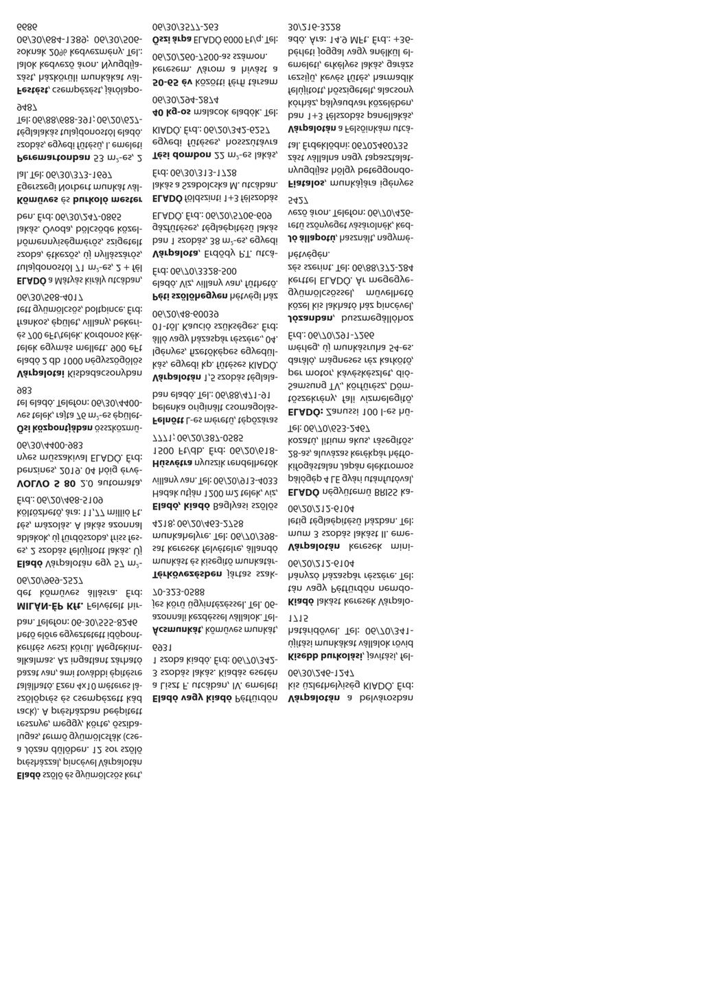 9. Személyre szabott ajánlatokkal, hitelügyintézéssel, szakmai tanácsadással, devizahitelesek segítségnyújtásával, ügyvédi