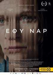 Szivárvány Mozi: Egy nap 2018. november 22. 17.00 és 19.00 2018. november 26-28. 17.00 Magyar film, 2018, 99 p.