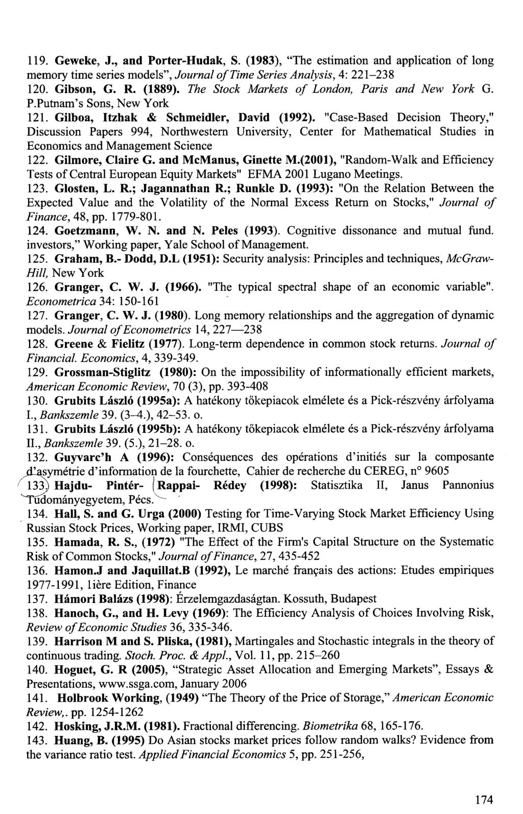 119. Geweke, J., and Porter-Hudak, S. (1983), "The estimation and application of long memory time series models", Journal of Time Series Analysis, 4: 221-238 120. Gibson, G. R. (1889).