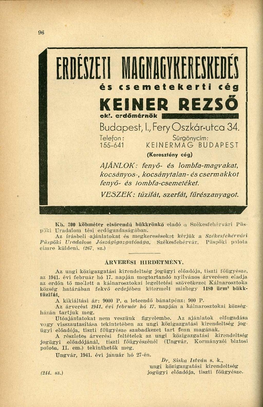 96 ÉS É S C S E M E T E K E R T I C É G KEINER REZSŐ ckr. erdőmérnök BHHnHHHHKBBRES BUDAPEST I., FERY OSZKÁR-UT"CA 34.