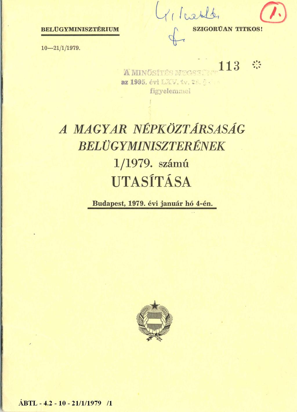 BELÜGYMINISZTÉRIUM SZIGORÚAN TITKOS! 10-21/1/1979.