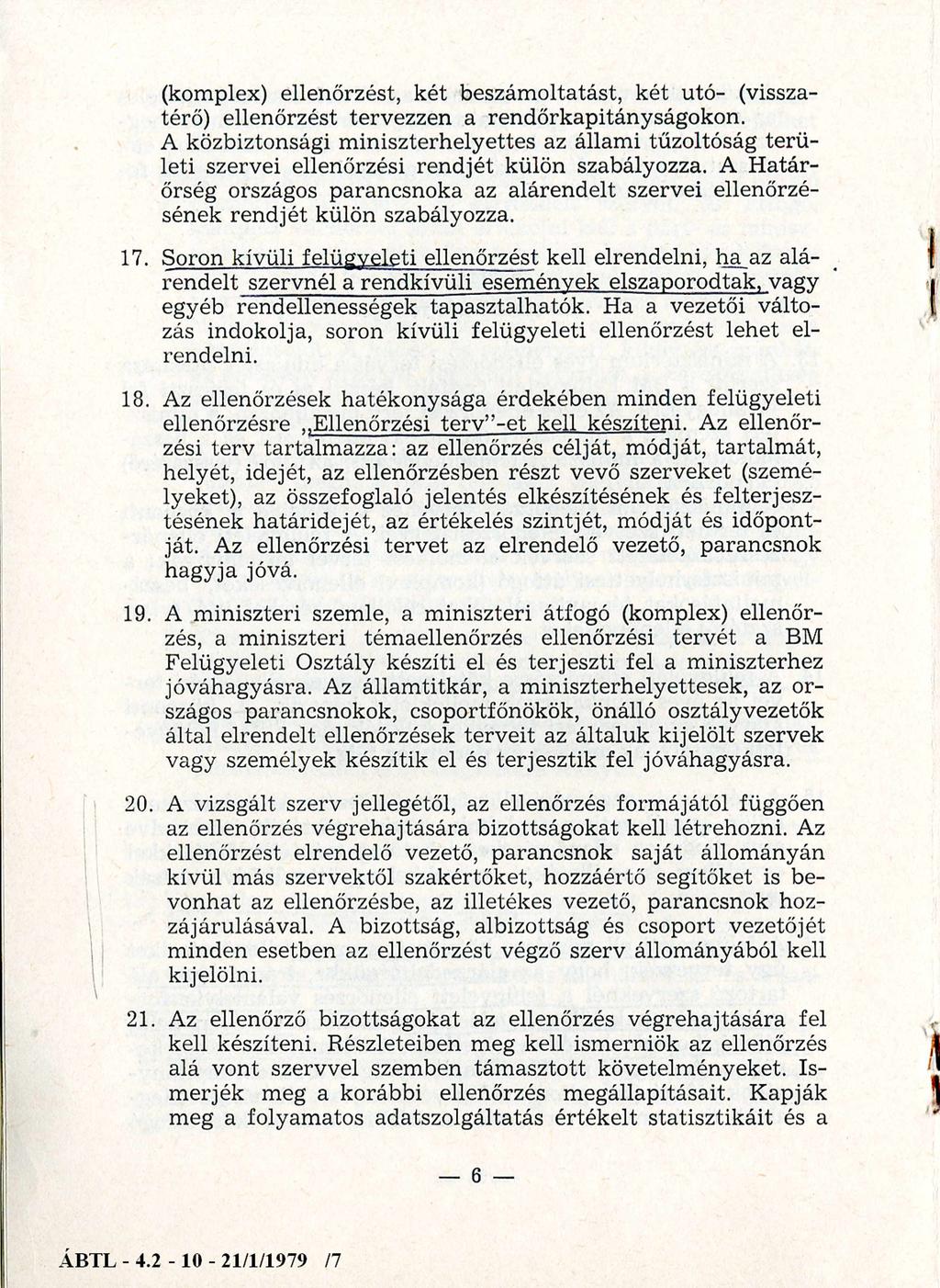 (komplex) ellenőrzést, két beszámoltatást, két utó- (visszatérő) ellenőrzést tervezzen a rendőrkapitányságokon.