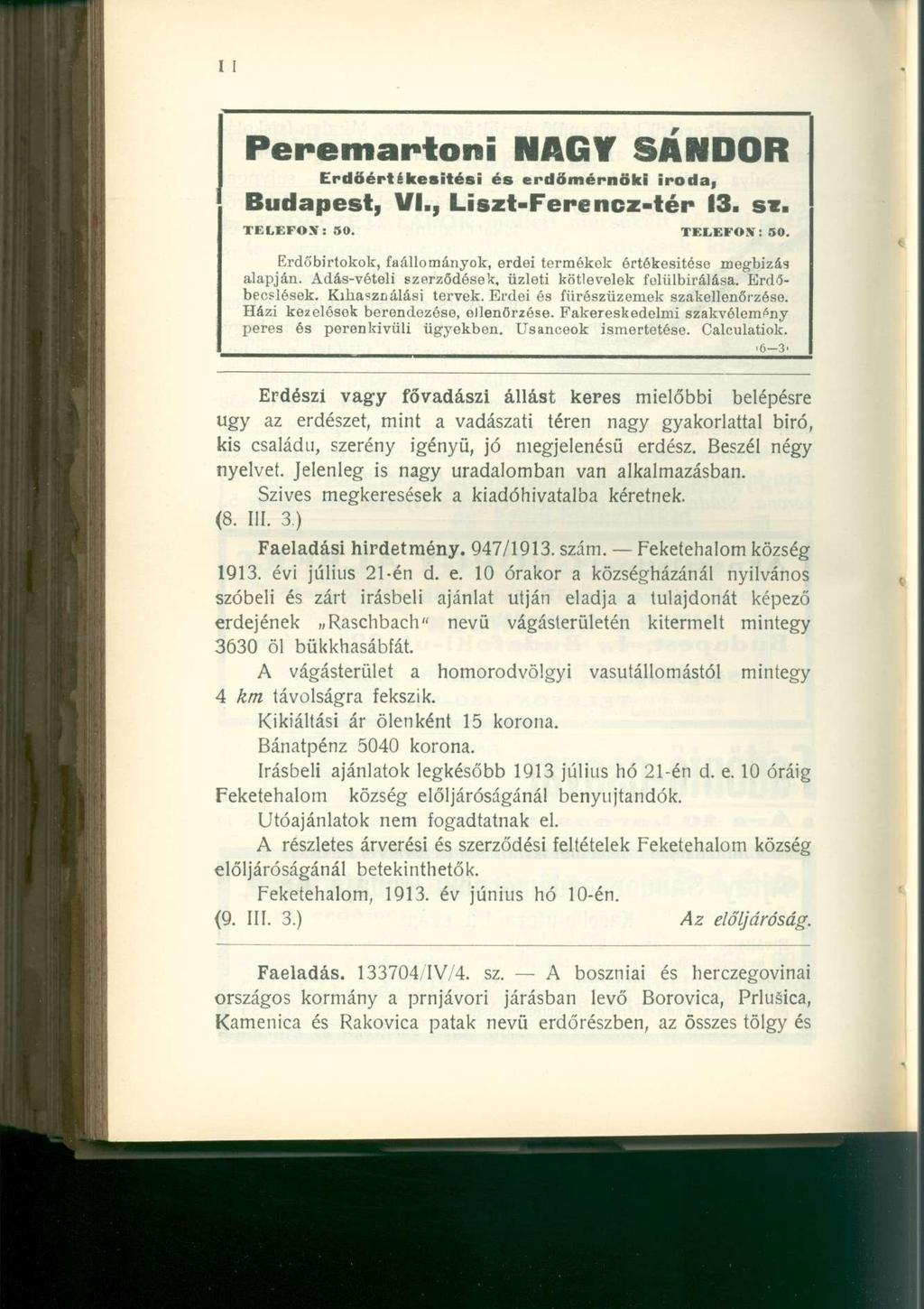 I I Peremartoni NAGY SÁNDOR Erdőért Ékesitési és erdömérnöki iroda, Budapest, III., Liszt-Ferencz-tér 13. sz. TELEFOS: 50. TELEFON : 50.