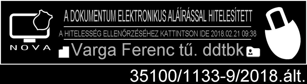 2/12/1361 Ügyintéző: Nagy Brigitta Szücs Petra Telefon: (36-1) 459-2476 e-mail: Brigitta.Nagy@katved.gov.hu H A T Á R O Z A T 1./ Budapest Főváros XVIII.