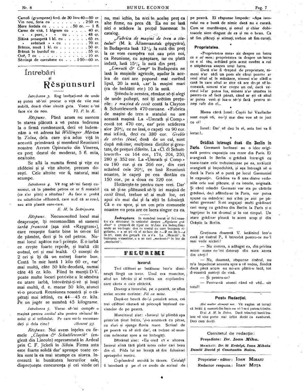Nr. 8 BUNUL ECONOM Pag. 7 Cartofi (grumpene) ferd. de 30 litre40 50 cr. Vin nou, : feria cu 2-50 cr. Mere ferdela cu 50 cr. I fl. Carne de vità, 1 klgram cu.... 40 cr.»» porc,»» cu 48 cr.