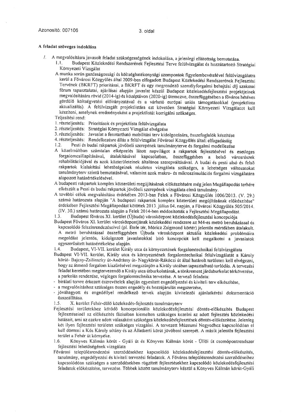 Azonosító: 00706 3. oldal A feladat szöveges ndoklása /. A megvalósításra javasolt feladat szükségességének ndokolása, a jelenleg ellátottság bemutatása.. l.