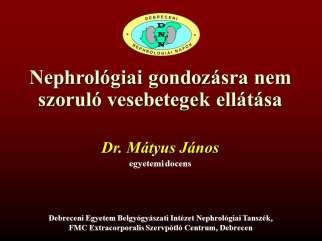 Nephrologiáért életmű díj - DOTE; summa cum laude - Belgyógyászat, nephrologia szak -