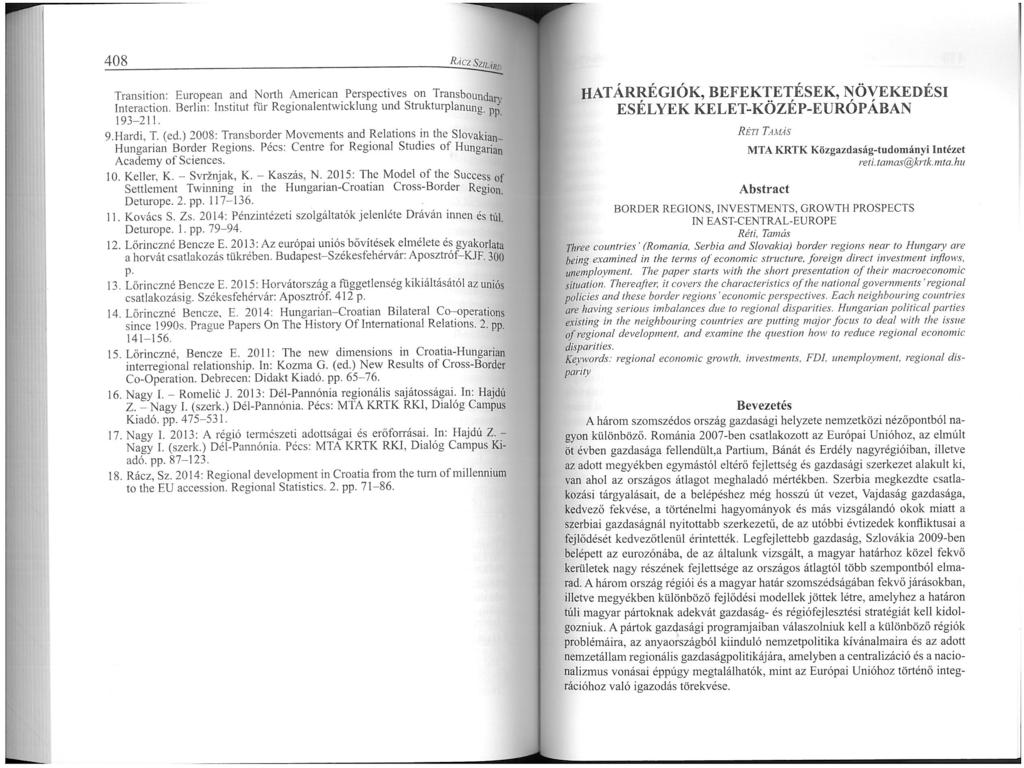 408 RÁCZ SZll sir Transition: European and North American Perspectives on Transboundas Interaction. Berlin: Institut für Regionalentwicklung und Strukturplanung ply 193-211. 9.Hardi, T. (ed.